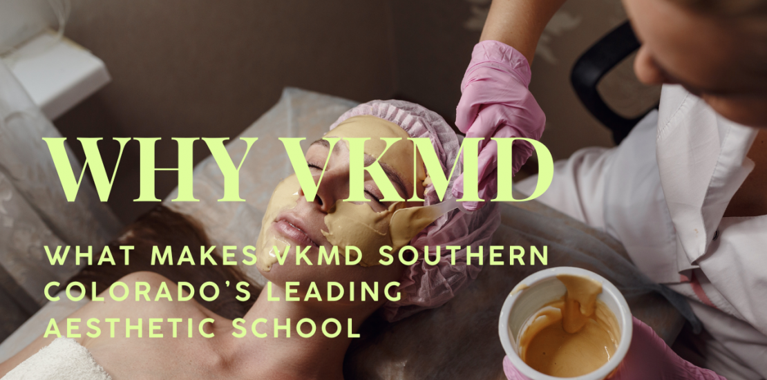 VKMD COLORADOS LEADING MEDICAL AESTHETIC SCHOOL